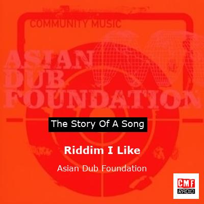 Riddim I Like – Asian Dub Foundation
