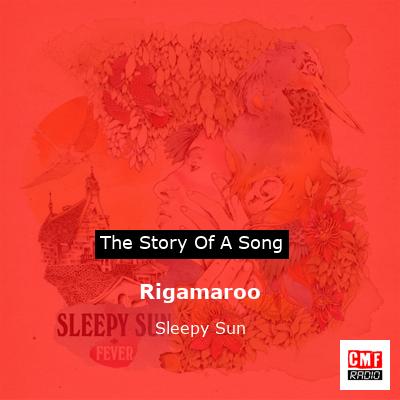 Rigamaroo – Sleepy Sun