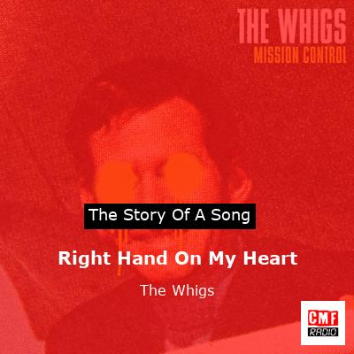 Right Hand On My Heart – The Whigs