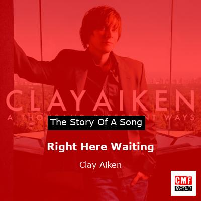 Right Here Waiting – Clay Aiken