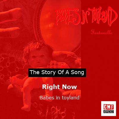 Right Now – Babes in toyland