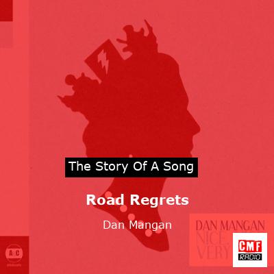 Road Regrets – Dan Mangan