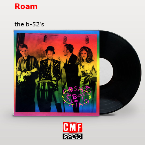 The Story And Meaning Of The Song 'Roam - The B-52's