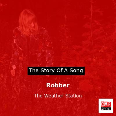 Robber – The Weather Station