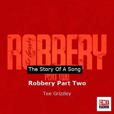Robbery Part Two – Tee Grizzley