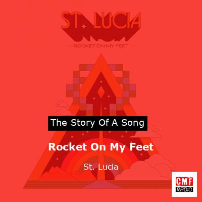 Rocket On My Feet – St. Lucia