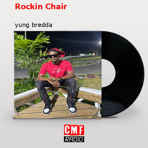 Rockin Chair – yung bredda
