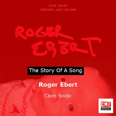 Roger Ebert – Clem Snide