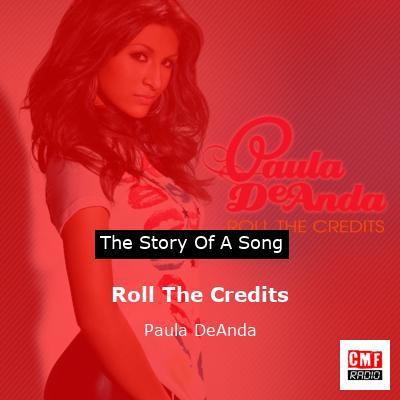 Roll The Credits – Paula DeAnda