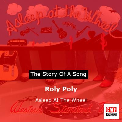 Roly Poly – Asleep At The Wheel