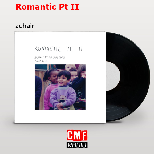 Romantic Pt II – zuhair