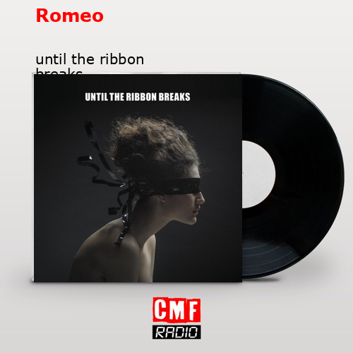 Romeo – until the ribbon breaks