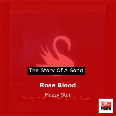 Rose Blood – Mazzy Star