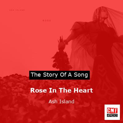 Rose In The Heart – Ash Island