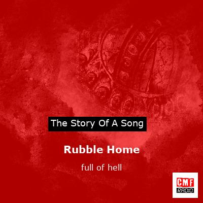 Rubble Home – full of hell