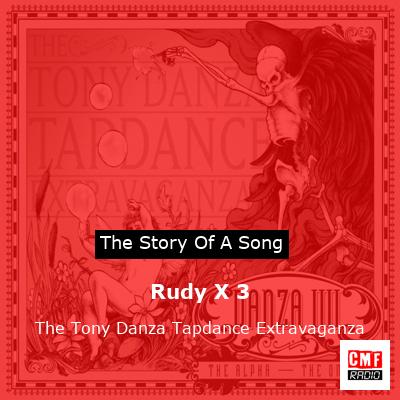 Rudy X 3 – The Tony Danza Tapdance Extravaganza