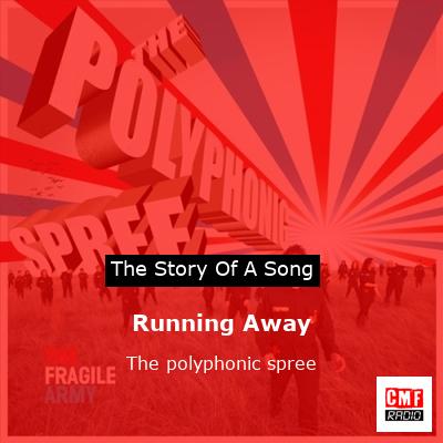 Running Away – The polyphonic spree