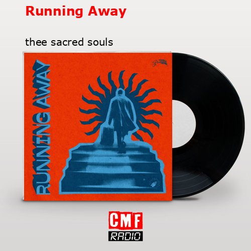 Running Away – thee sacred souls