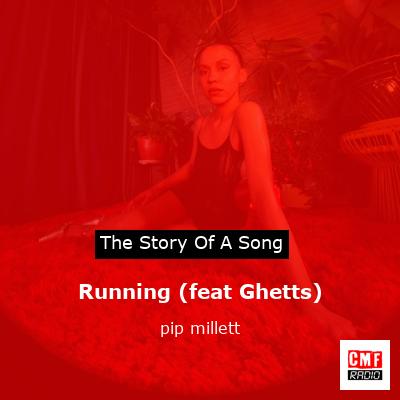 Running (feat Ghetts) – pip millett