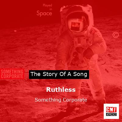Ruthless – Something Corporate