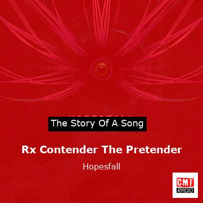 Rx Contender The Pretender – Hopesfall