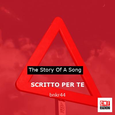 SCRITTO PER TE – bnkr44