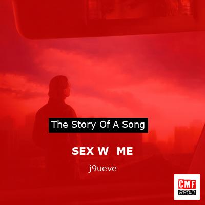SEX W  ME – j9ueve