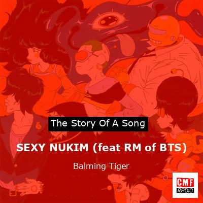 SEXY NUKIM (feat RM of BTS) – Balming Tiger