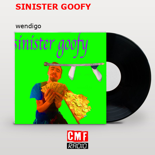 The Story And Meaning Of The Song 'sinister Goofy - Wendigo