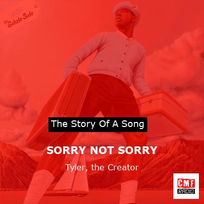 SORRY NOT SORRY – Tyler, the Creator
