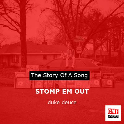 STOMP EM OUT – duke deuce