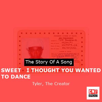 final cover SWEET I THOUGHT YOU WANTED TO DANCE Tyler The Creator