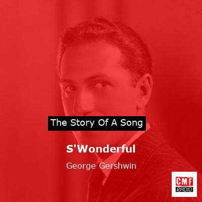 S’Wonderful – George Gershwin