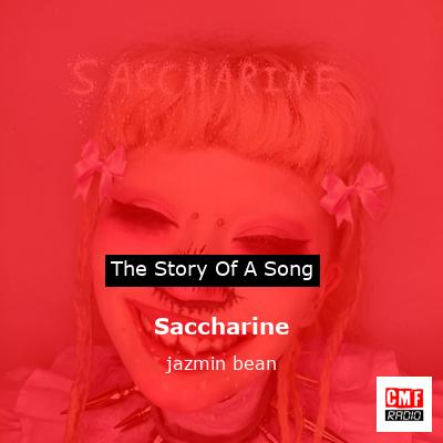 Saccharine – jazmin bean