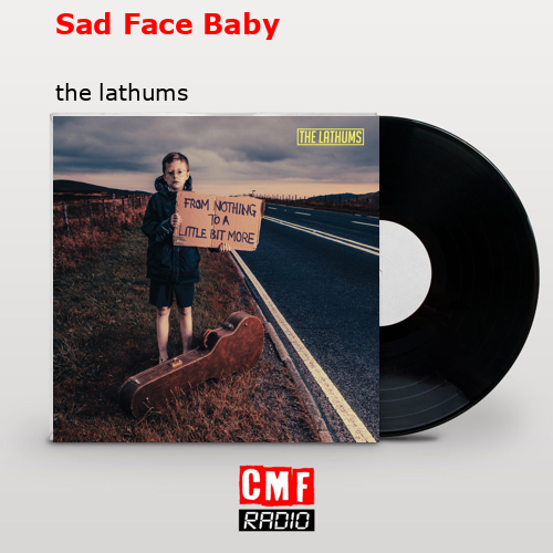 Sad Face Baby – the lathums