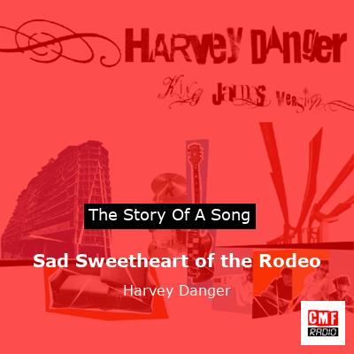 final cover Sad Sweetheart of the Rodeo Harvey Danger