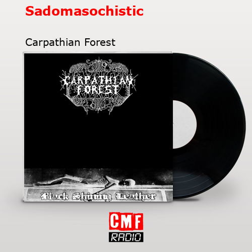 Sadomasochistic – Carpathian Forest