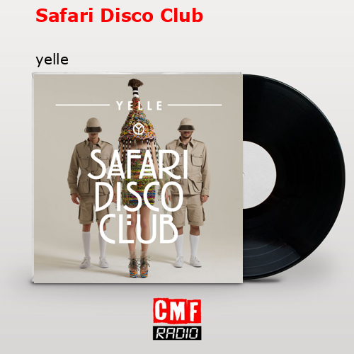 Safari Disco Club – yelle