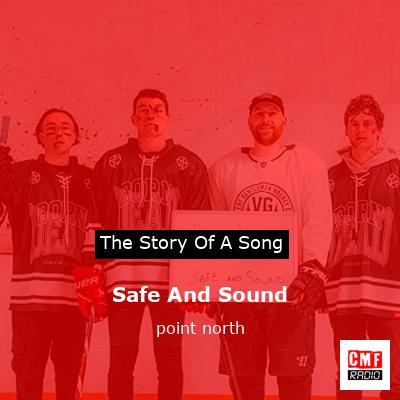 Safe And Sound – point north