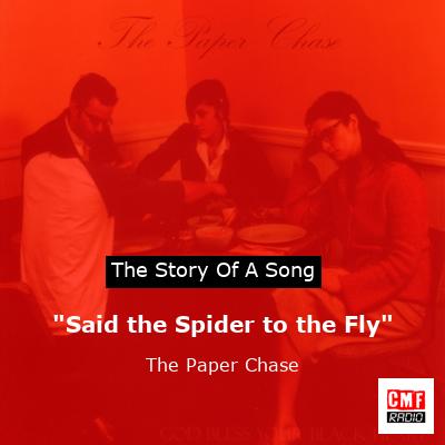 “Said the Spider to the Fly” – The Paper Chase