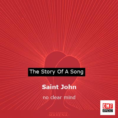 Saint John – no clear mind