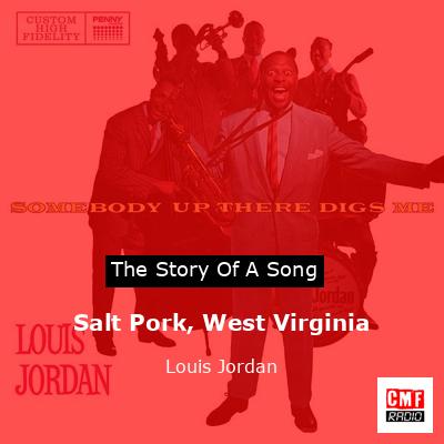 Salt Pork, West Virginia – Louis Jordan