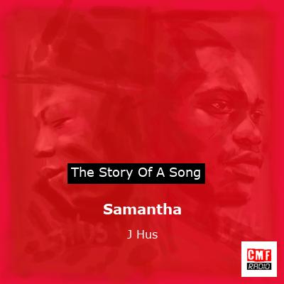 Samantha – J Hus