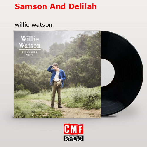 final cover Samson And Delilah willie watson