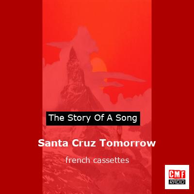 Santa Cruz Tomorrow – french cassettes