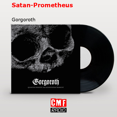 Satan-Prometheus – Gorgoroth