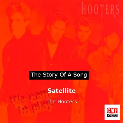 Satellite – The Hooters