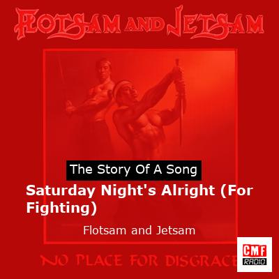 Saturday Night’s Alright (For Fighting) – Flotsam and Jetsam
