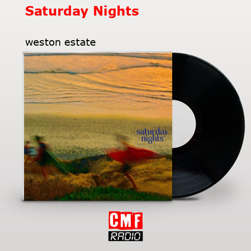 Saturday Nights – weston estate