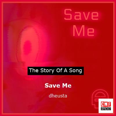 Save Me – dheusta